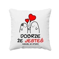Dobrze, że jesteś - szkoda, że... - poduszka ŚMIESZNY na prezent
