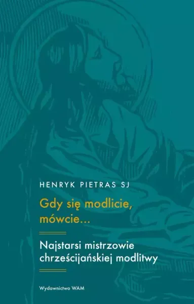 Gdy się modlicie mówcie? zdjęcie 1