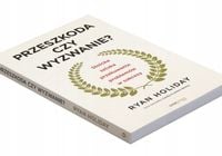 Przeszkoda czy wyzwanie? Stoicka sztuka