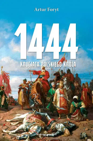 1444. Krucjata polskiego króla zdjęcie 1