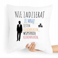 Poduszka Prezent Kierownika Nie Zadzieraj Ze Mną Z Nadrukiem Ze Zdjęciem