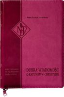 DOBRA WIADOMOŚĆ O RATUNKU W CHRYSTUSIE (Nowy Testament we współczesnym jęz…