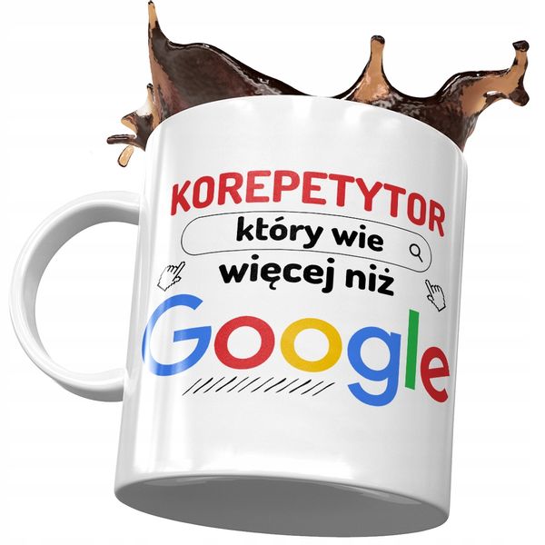 Kubek Dla Korepetytora Który Wie Więcej Niż Google Z Nadrukiem Ze Zdjęciem zdjęcie 1