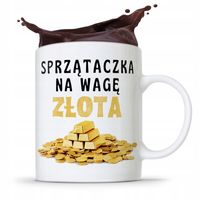 Dla Sprzątaczki Kubek Na Wagę Złota Prezent Z Nadrukiem Ze Zdjęciem