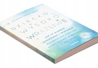 Dziecko wysoko wrażliwe. Jak je mądrze wychować