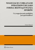 NEGOCJACJE Z ORGANAMI PODATKOWYMI JAKO FORMA. . HANNA FILIPCZYK
