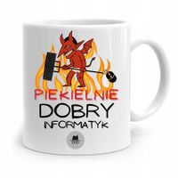 Kubek Informatyka Programisty Piekielnie Dobry Inf Z Nadrukiem Ze Zdjęciem