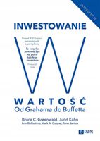 Inwestowanie w wartość Bruce C. N. Greenwald, Judd Kahn