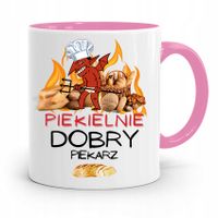 Kubek Różowy Dla Piekarza Piekielnie Dobry Prezent Z Nadrukiem Ze Zdjęciem