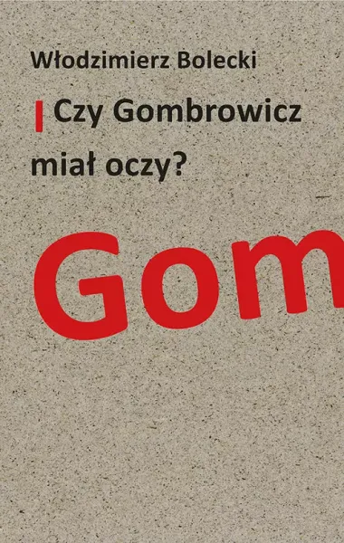 Czy Gombrowicz Miał Oczy? zdjęcie 1