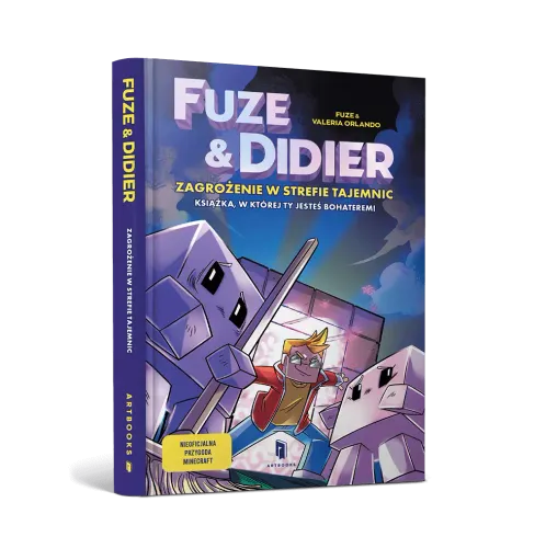 Fuze I Didier. Zagrożenie W Strefie Tajemnic. Powieść, W Której Jesteś Boha na Arena.pl