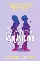 Zagubiona księżniczka. Cykl Kroniki Rosewood. Tom 3