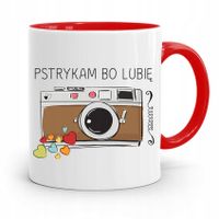 Kubek Czerwony Fotografa Pstrykam Bo Lubię Prezent Z Nadrukiem Ze Zdjęciem
