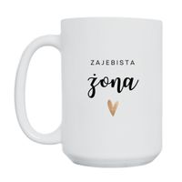 KUBEK "ZAJEBISTA ŻONA" Wzór - Duży 450 ml