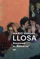 Rozmowa w „Katedrze” [2025] - Mario Vargas Llosa