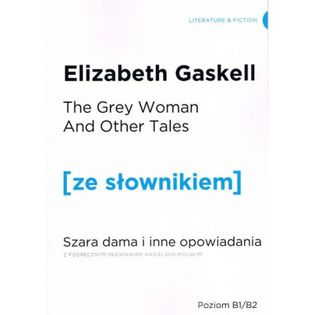 Szara Dama i inne opowiadania wersja angielska z podręcznym słownikiemsłownikiem Gaskell Elizabeth