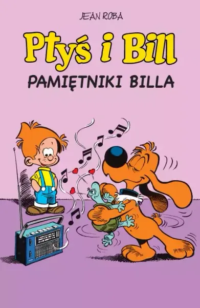 Ptyś i Bill. Tom 7. Pamiętniki Billa zdjęcie 1