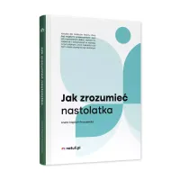 Jak zrozumieć nastolatka