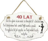 Tabliczka drewniana - 40 LAT Nam to w głowie się nie mieści, że skończyłeś lat czterdzieści...