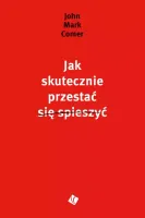 Jak Skutecznie Przestać Się Spieszyć