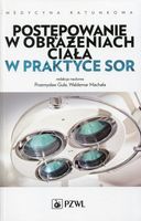 POSTĘPOWANIE W OBRAŻENIACH CIAŁA W PRAKTYCE SOR WALDEMAR..