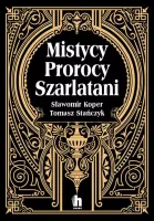 Mistycy, prorocy, szarlatani