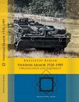 Swedish Armor 1920–1989: Organization and Equipment - Krzysztof Kubiak