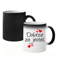 Dobrze, że jesteś - magiczny kubek na prezent MIŁOŚĆ DLA MĘŻA ŻONY PSIAPSI