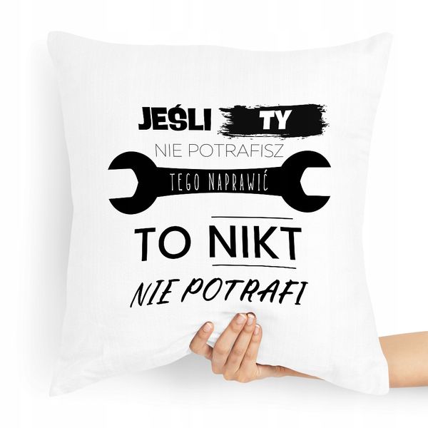 Poduszka Prezent Dla Mechanika To Nikt Nie Potrafi Z Nadrukiem Ze Zdjęciem zdjęcie 1