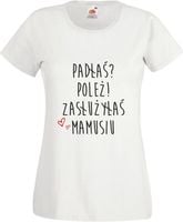 Koszulka dla mamy tekst Mała mi Padłaś Powstań