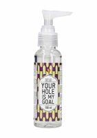anal lube - your hole is my goal - 100 ml