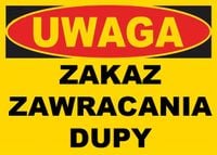 TŚ -1 ZNAK TABLICA PCV - ZAKAZ ZAWRACANIA DUPY