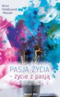 Pasja życia - życie z pasją. Rodzicielstwo