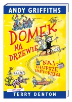 Ilustrowana książka dla dzieci - Domek na drzewie: najgłupsze historyjki