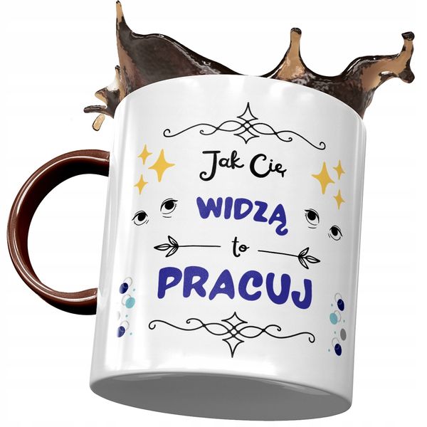 Kubek Bordowy Śmieszny Jak Cię Widzą To Pracuj Z Nadrukiem Ze Zdjęciem zdjęcie 1