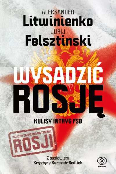 Wysadzić Rosję. Kulisy intryg FSB zdjęcie 1