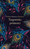 TARGOWISKO PRÓŻNOŚCI (EKSKLUZYWNA EDYCJA) WILLIAM MAKEPEACE THACKERAY