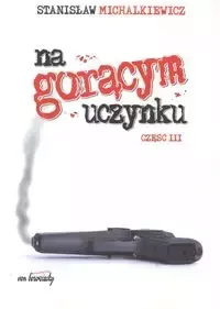 Na gorącym uczynku. Część III zdjęcie 1