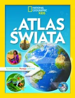 National Geographic Kids. Atlas świata