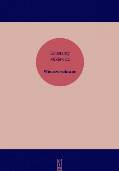 Wiersze zebrane Konstanty Mikiewicz zdjęcie 1