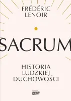 Sacrum. Historia ludzkiej duchowości