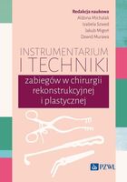 Instrumentarium i techniki zabiegów w chirurgii rekonstrukcyjnej i plastyc…