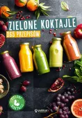 Zielone koktajle. 365 przepisów