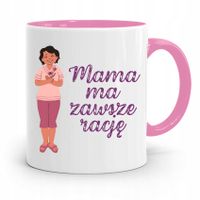 Kubek Różowy Prezent Dla Mamy Mama Ma Zawsze Rację Z Nadrukiem Ze Zdjęciem