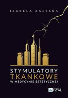STYMULATORY TKANKOWE W MEDYCYNIE ESTETYCZNEJ IZABELA ZAŁĘSKA