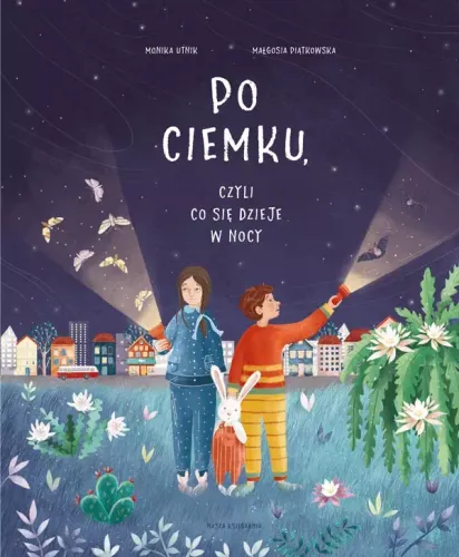 Edukacyjna książka dla dzieci Po ciemku czyli co się dzieje w nocy wyd.2024 na Arena.pl