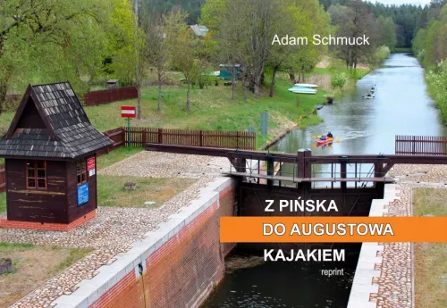 Z Pińska do Augustowa kajakiem. Reprint z 1937 roku na Arena.pl