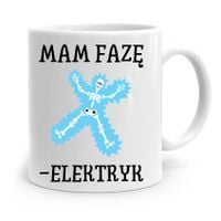 Kubek Prezent Dla Elektryka Mam Fazę Elektryk Z Nadrukiem Ze Zdjęciem