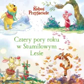 Kubuś i Przyjaciele. Cztery pory roku w Stumilowym Lesie