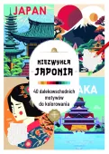 Art Therapy. Kolorowanka Antystresowa. Niezwykła Japonia. 40 Dalekowschodni